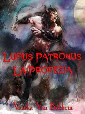 cover image of Lupus Patronus La Profezia